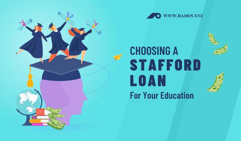 Choosing a Stafford Loan for Your Education